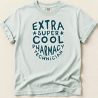 Extra Super Cool Pharmacy Technician Tee