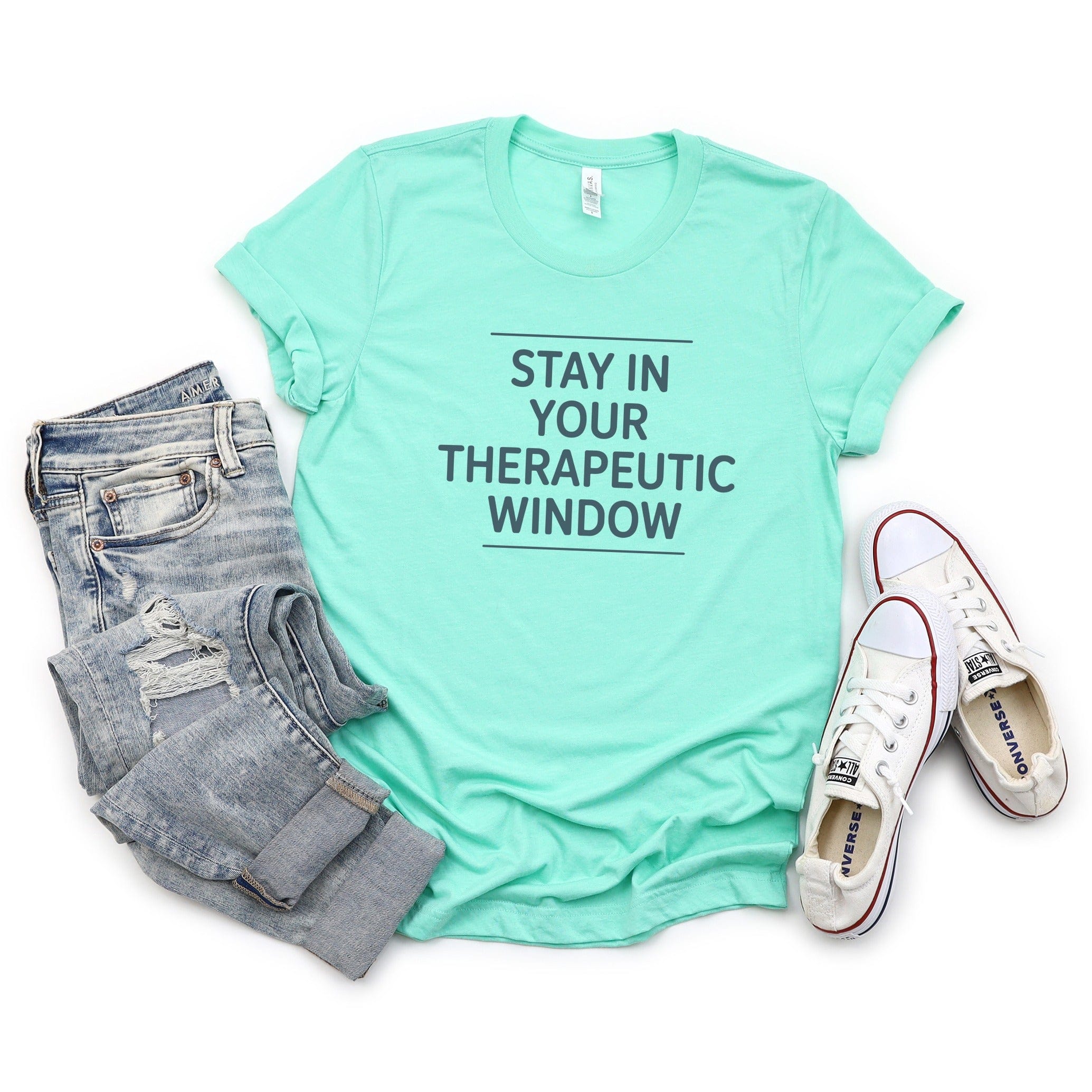 Stay In Your Therapeutic Window graphic t-shirt product
