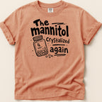 Peach t-shirt with black text: "The mannitol Crystalized again" and a Rx pill bottle.