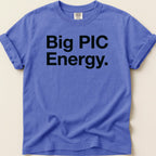 Blue t-shirt with black text "Big PIC Energy."