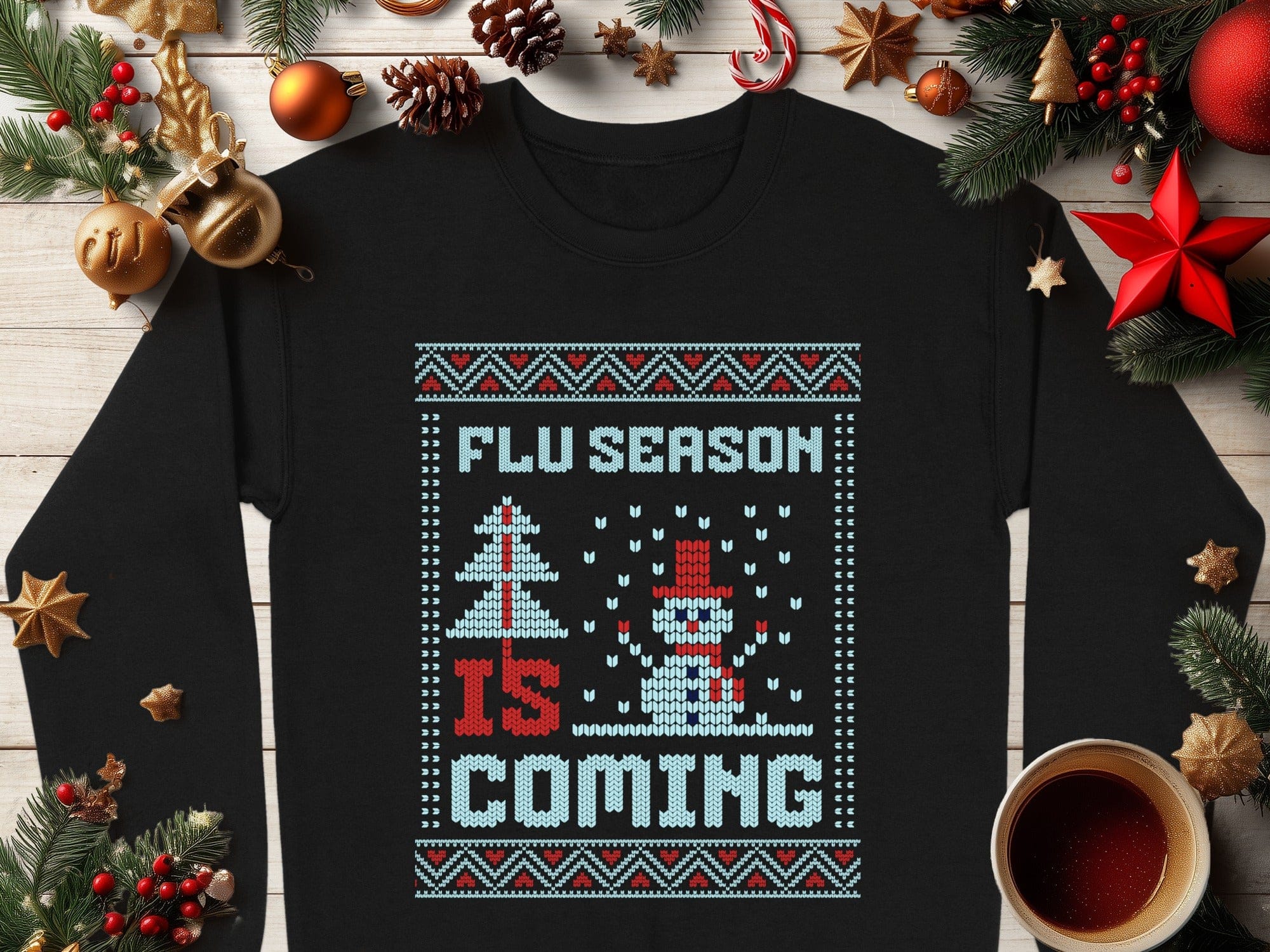 Flu Season Is Coming Ugly Christmas Sweater