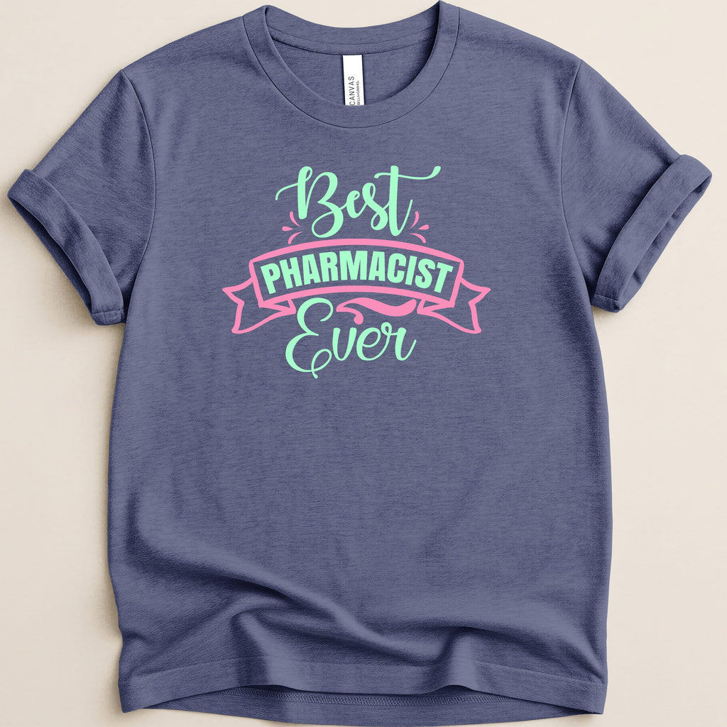 T-shirt with "Best Pharmacist Ever" text in pink and green.
