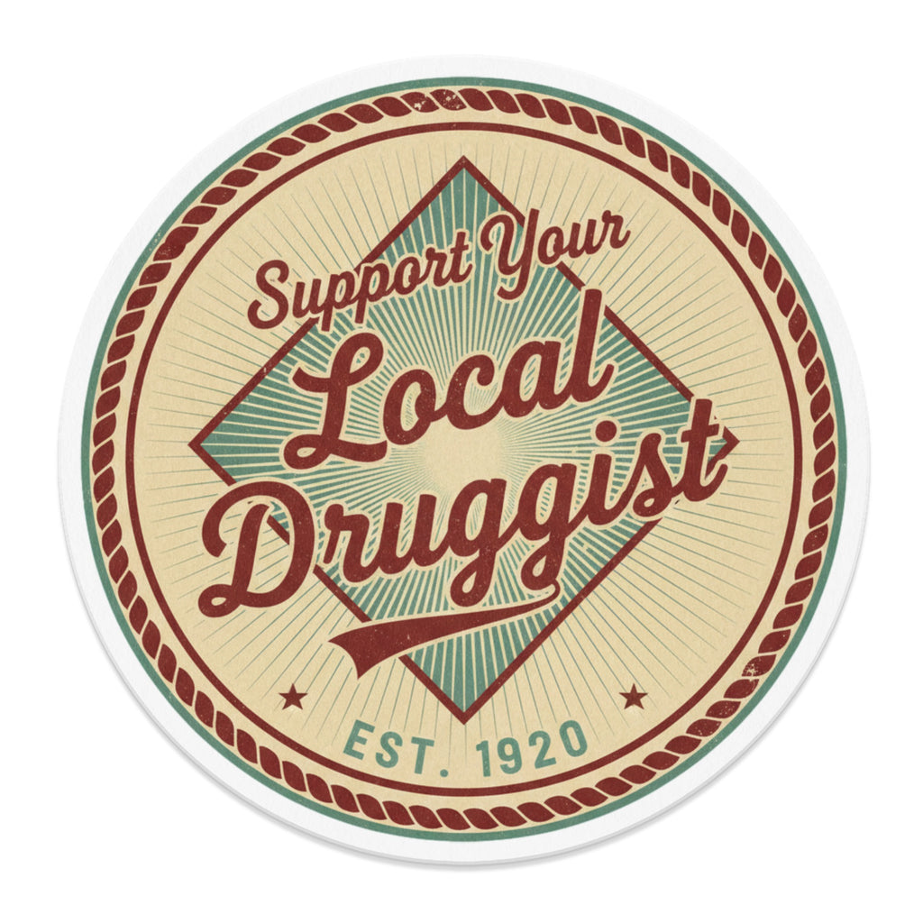 Support Your Local Druggist EST. 1920 circular emblem.