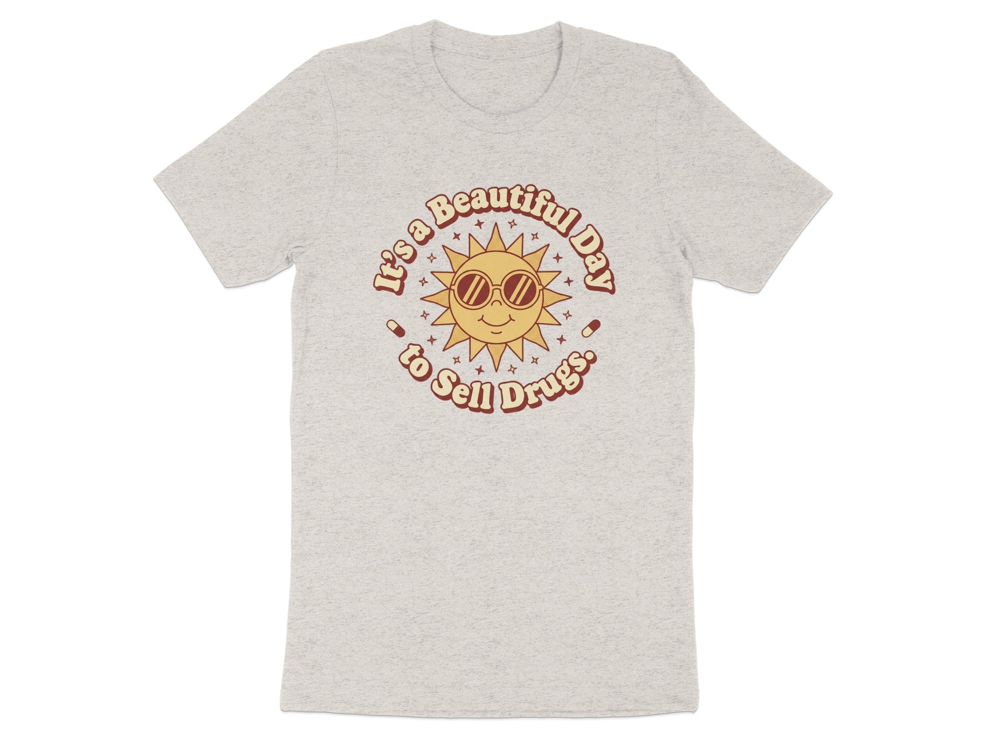 Graphic t-shirt with sun, stars, and text "It's a Beautiful Day to Sell Drugs".