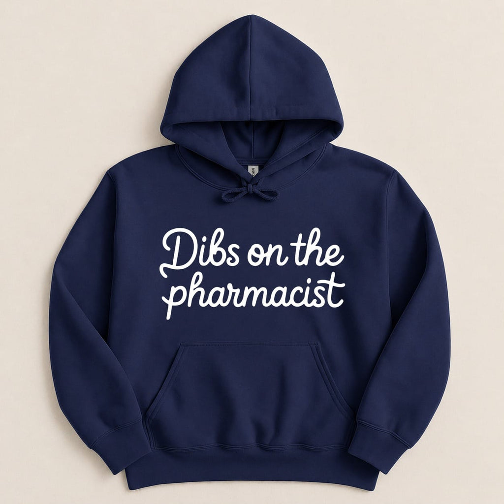 Navy hoodie with white text "Dibs on the pharmacist".
