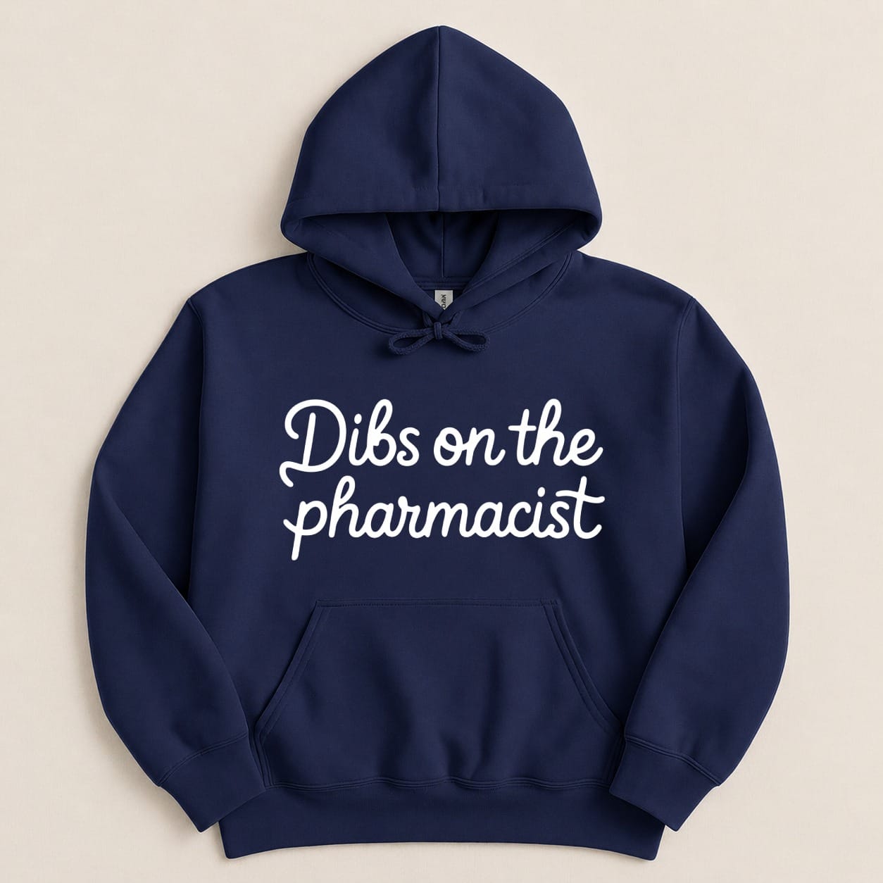 Navy hoodie with white text "Dibs on the pharmacist".