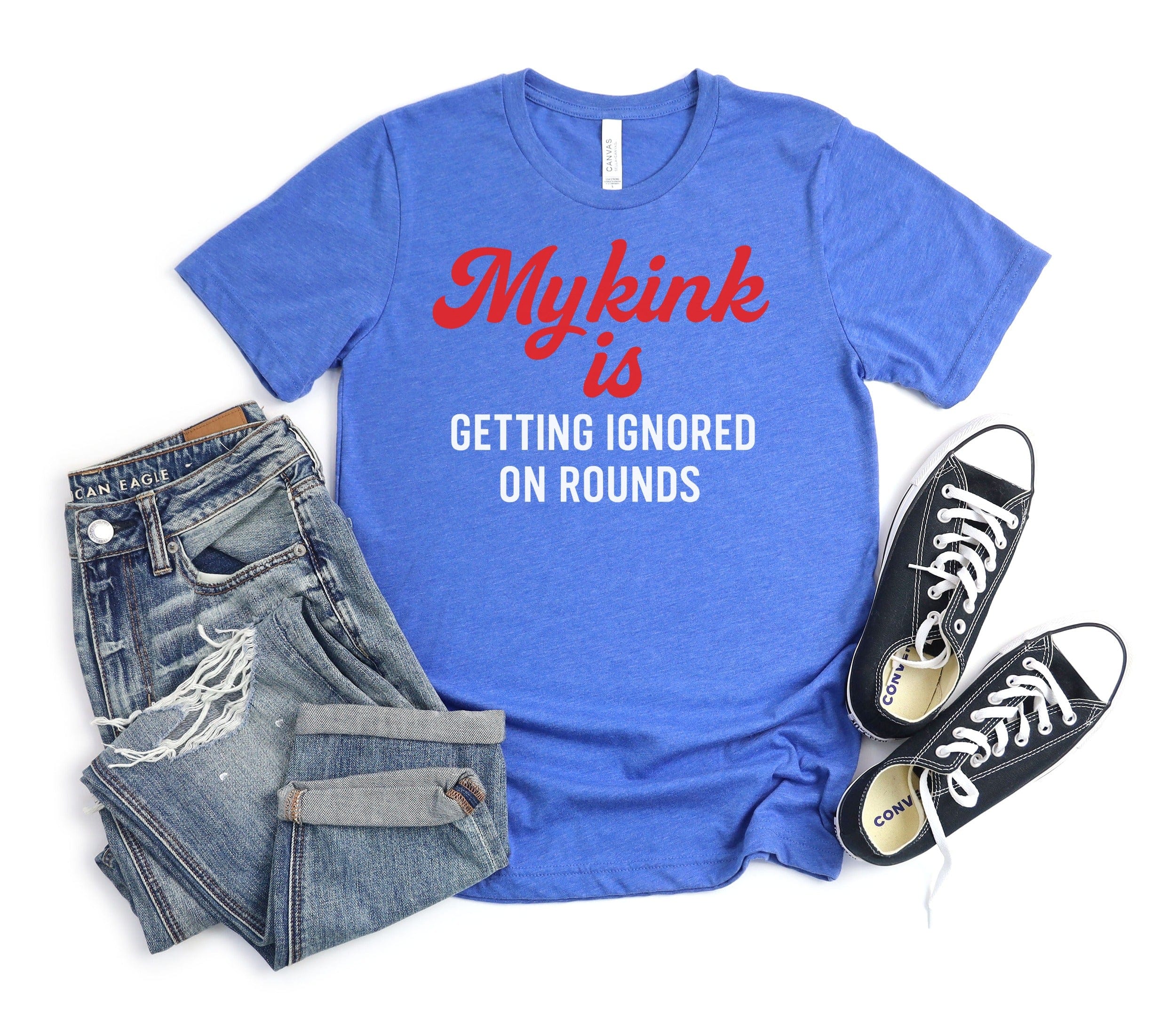 My Kink Is Getting Ignored On Rounds Shirt Product