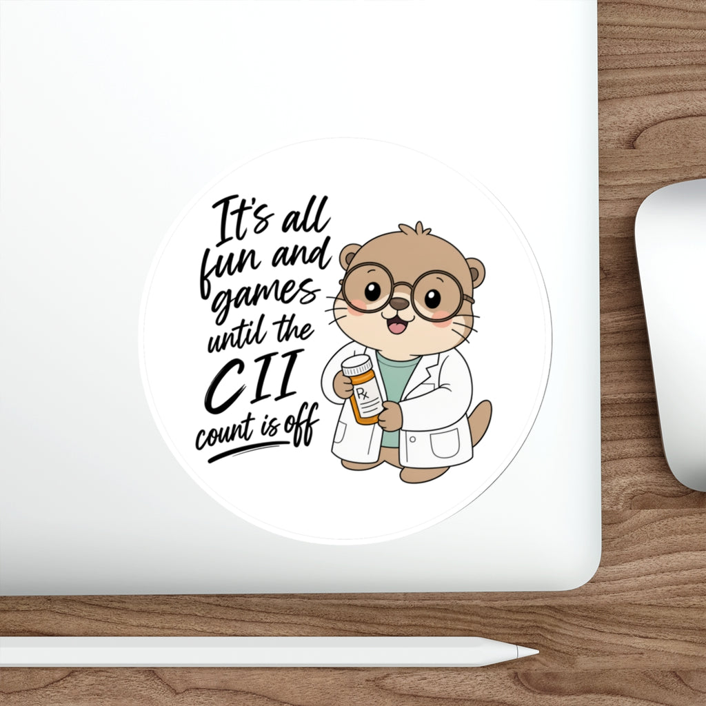 Cute cartoon otter in lab coat holding prescription bottle, "It's all fun and games until the CII count is off".