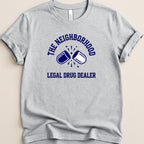 The Neighborhood Legal Drug Dealer Tee