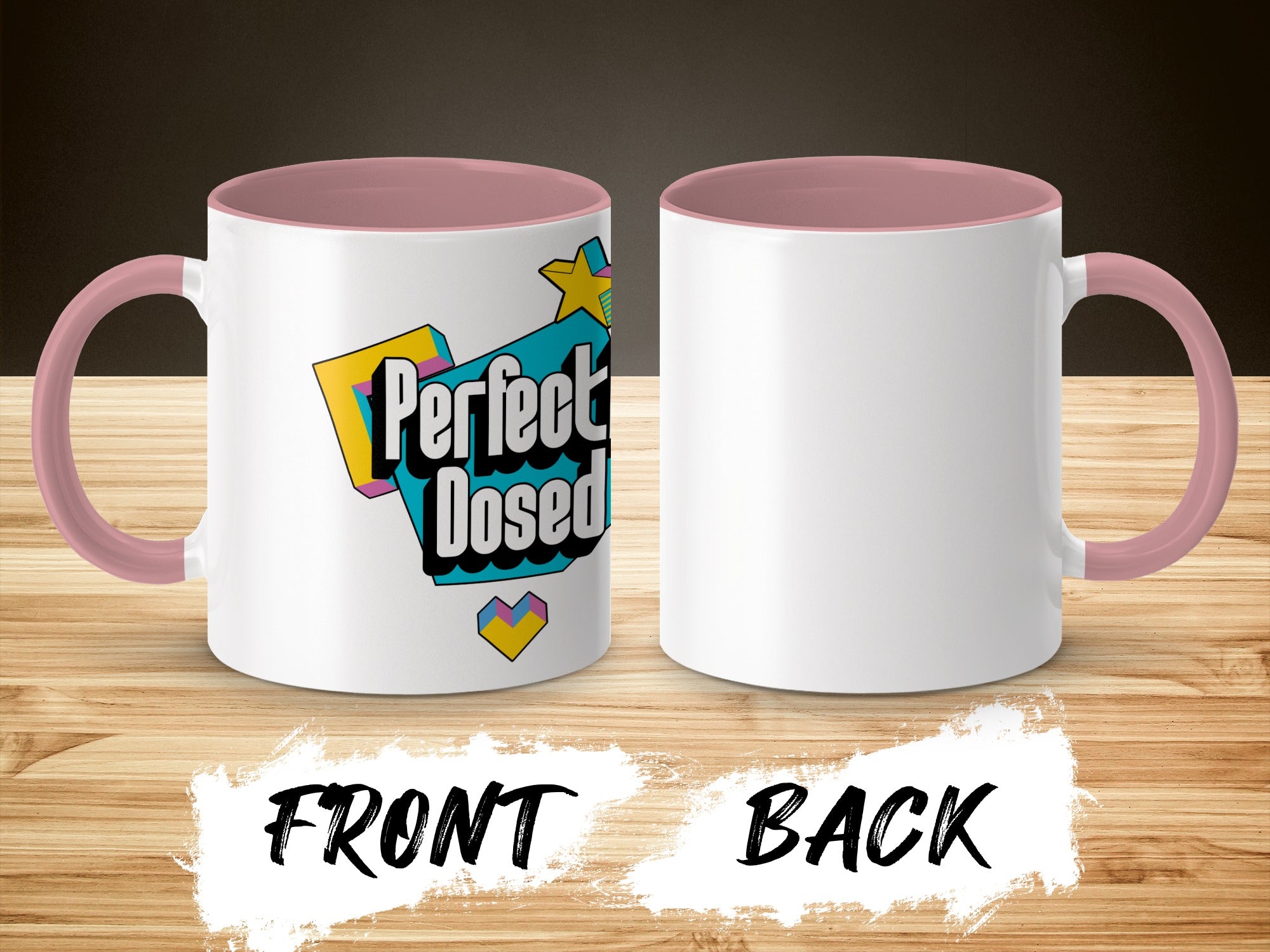 Perfect Dosed Design Front Back Mug Product