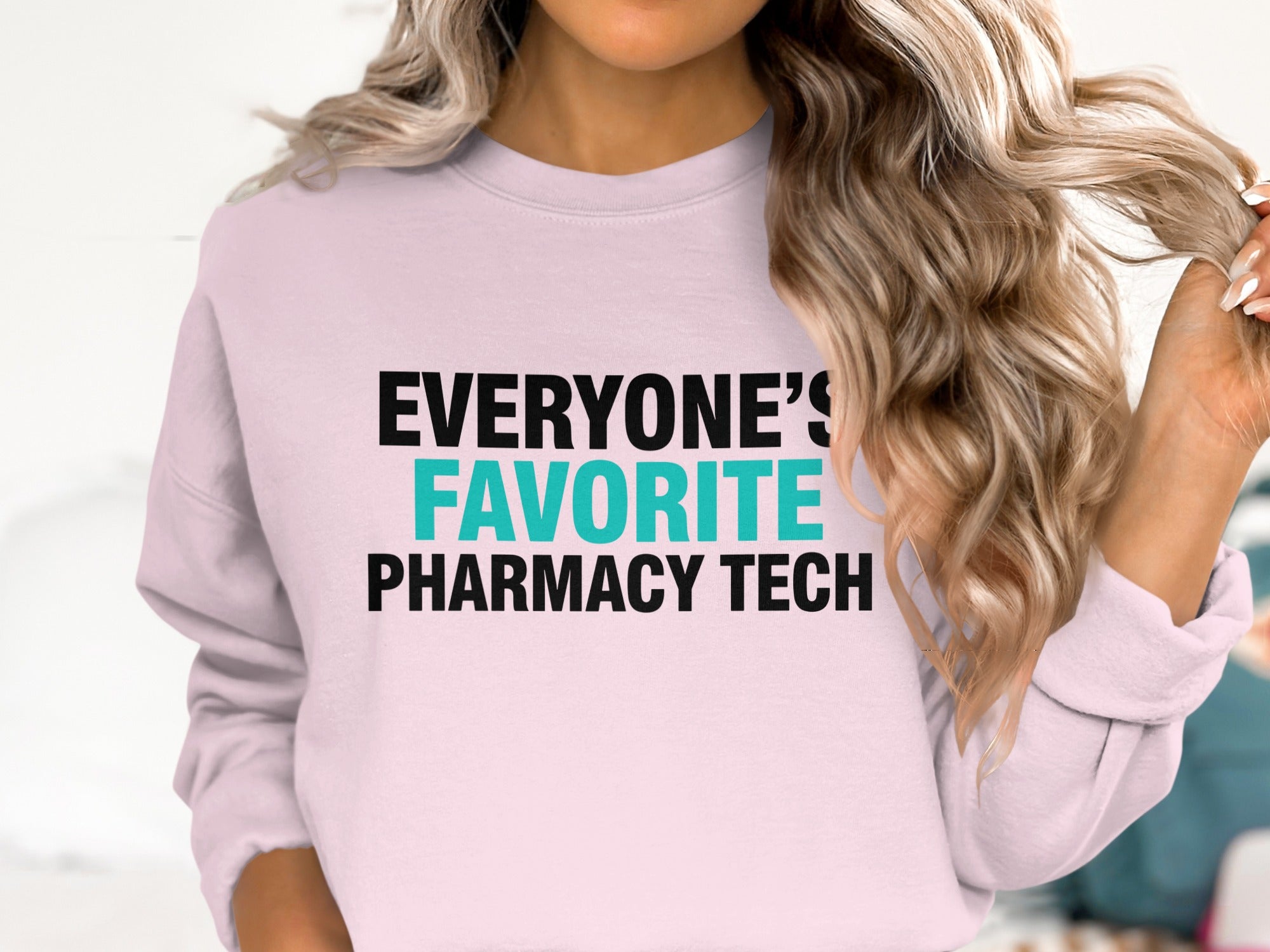 Everyone's Favorite Pharmacy Tech Sweatshirt