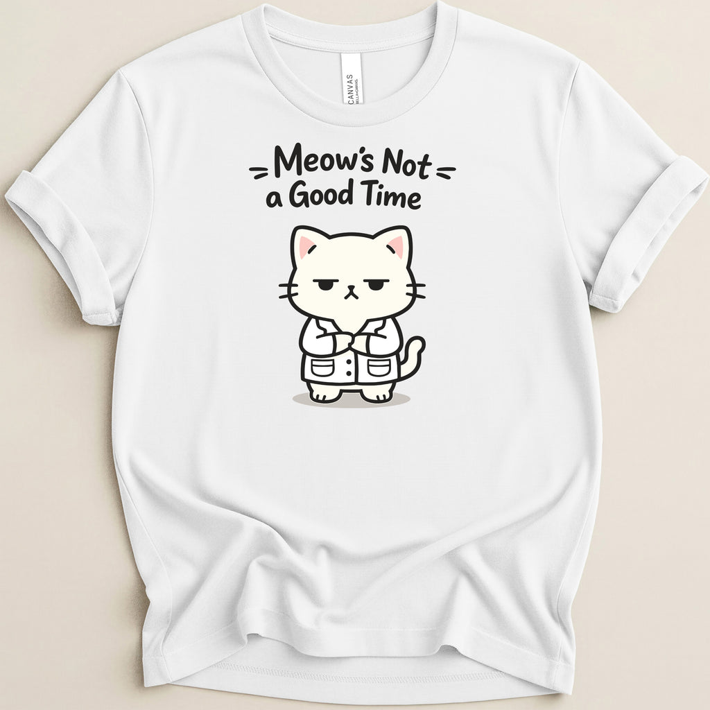 White t-shirt with a grumpy cat wearing a lab coat and text "Meow's Not a Good Time".