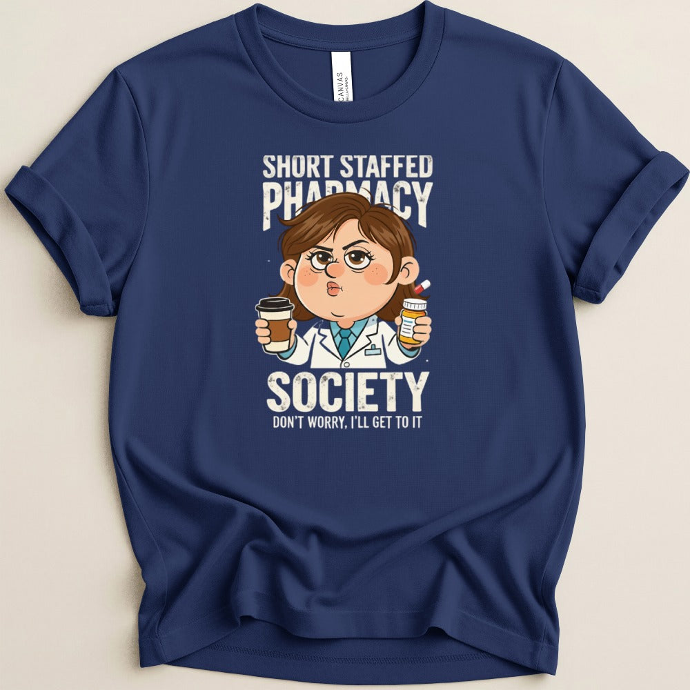 Short Staffed Pharmacy Society (Female Pharmacist) Tee
