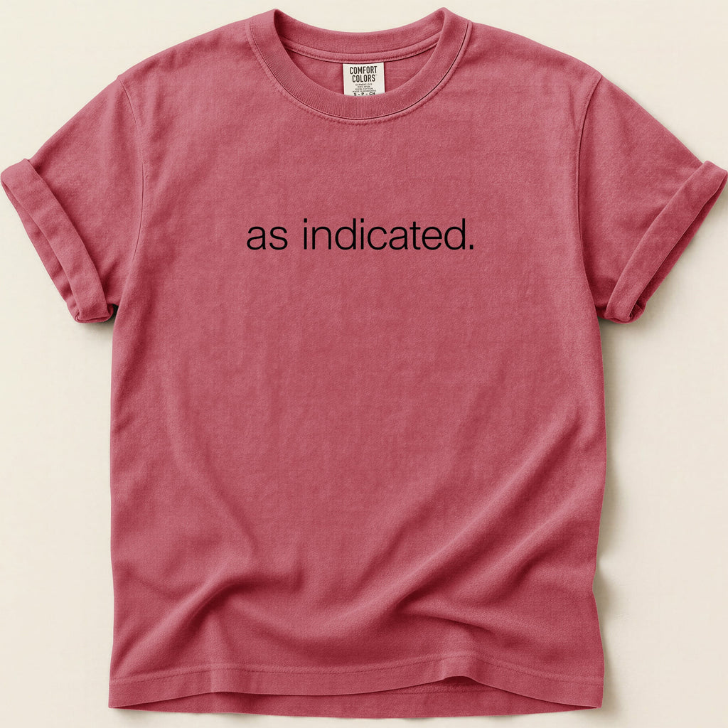 Comfort Colors T-shirt with "as indicated." text.