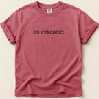 Comfort Colors T-shirt with "as indicated." text.