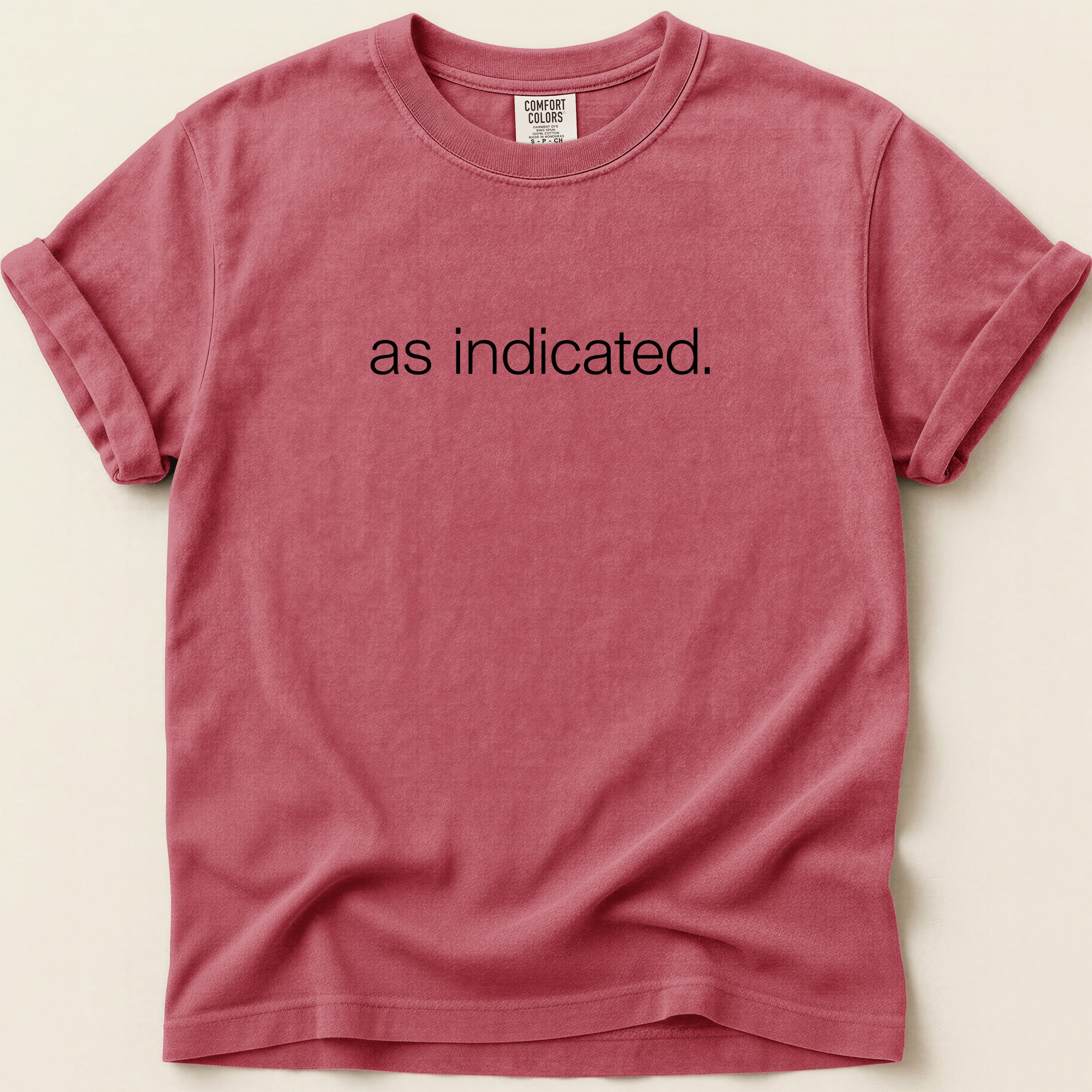 Comfort Colors T-shirt with "as indicated." text.