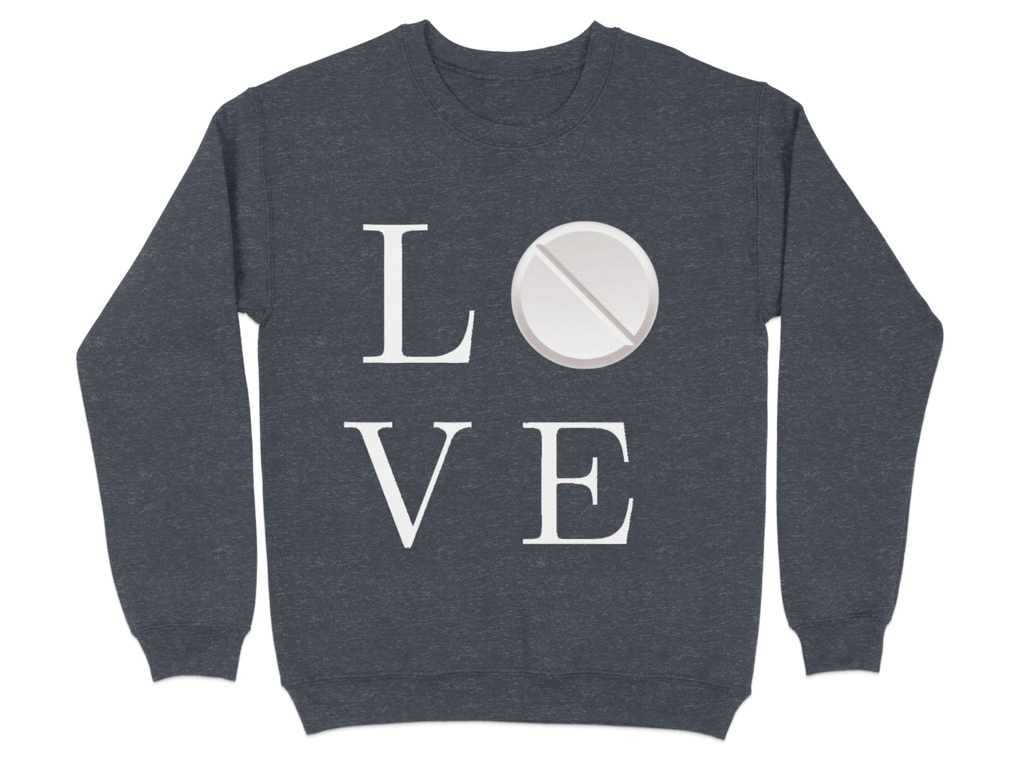 Dark gray sweatshirt with "LOVE" and a white pill replacing the "O".