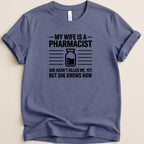 Navy t-shirt with "My wife is a pharmacist. She hasn't killed me, yet but she knows how."