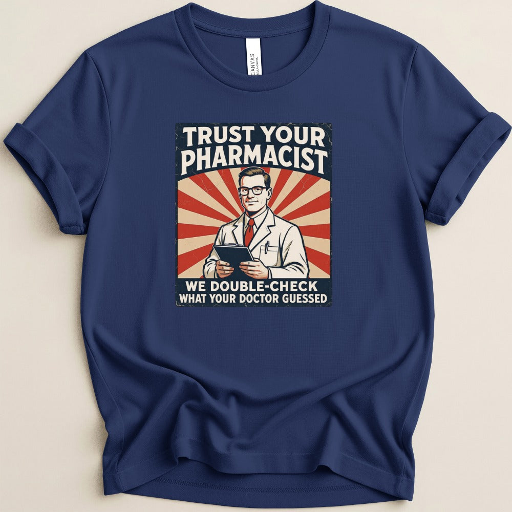 Trust Your Pharmacist Tee