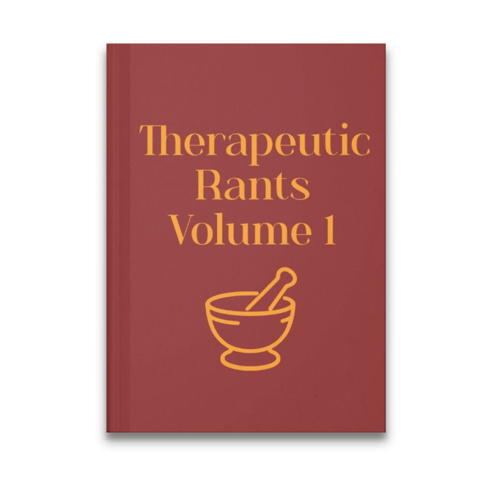 Therapeutic Rants Volume 1 Journal