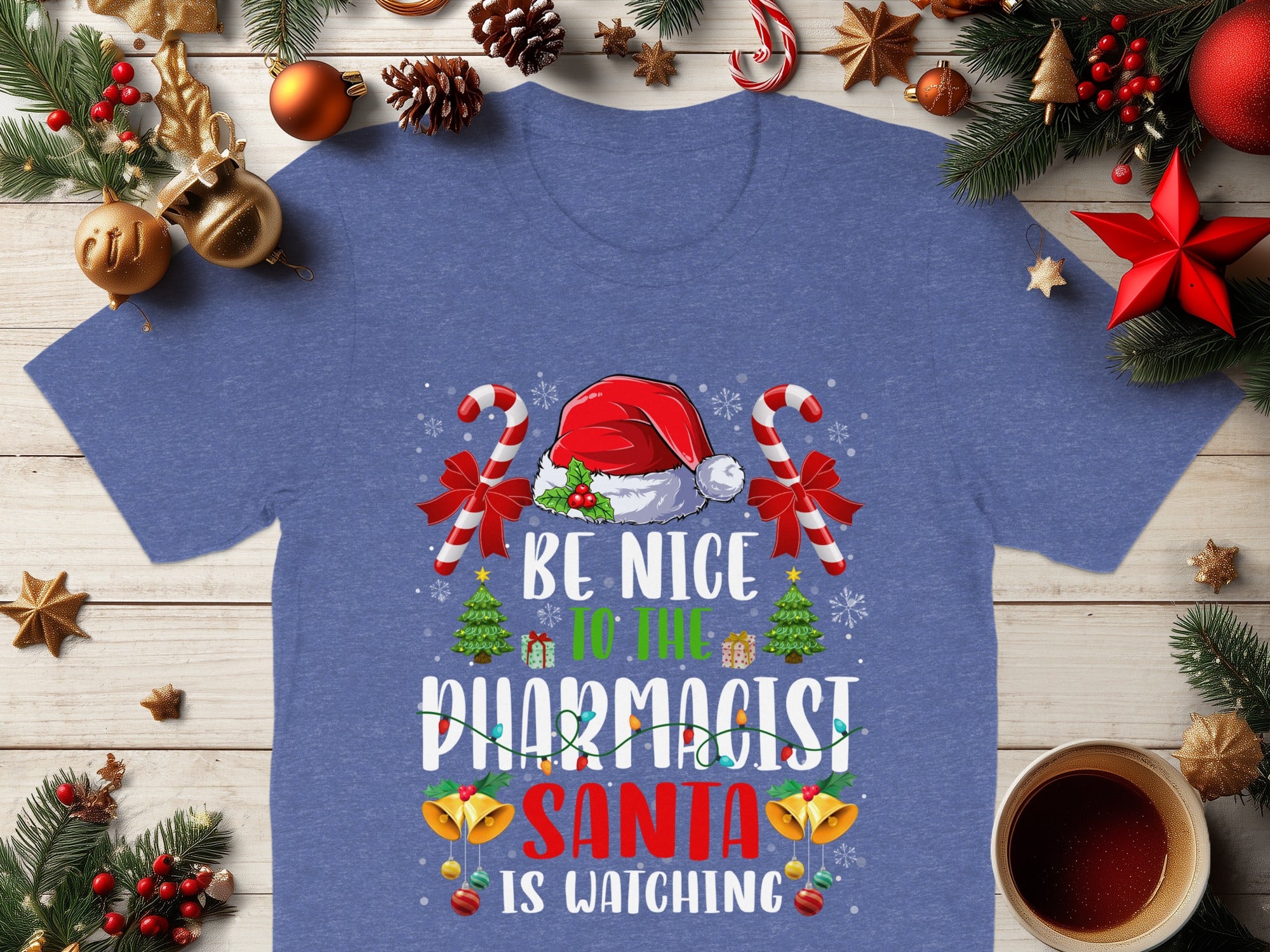 Be Nice To The Pharmacist Santa Is Watching Shirt