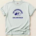 The Neighborhood Legal Drug Dealer Tee