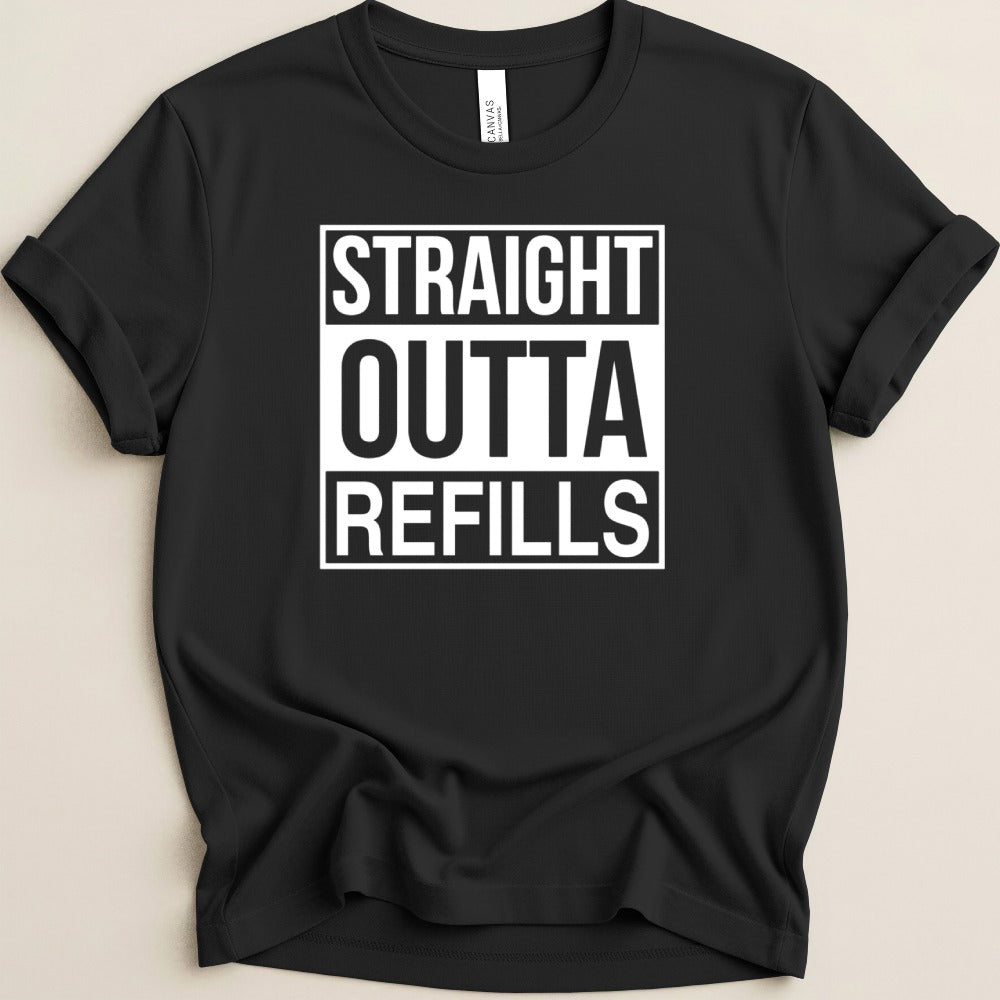 Straight Outta Refills Tee