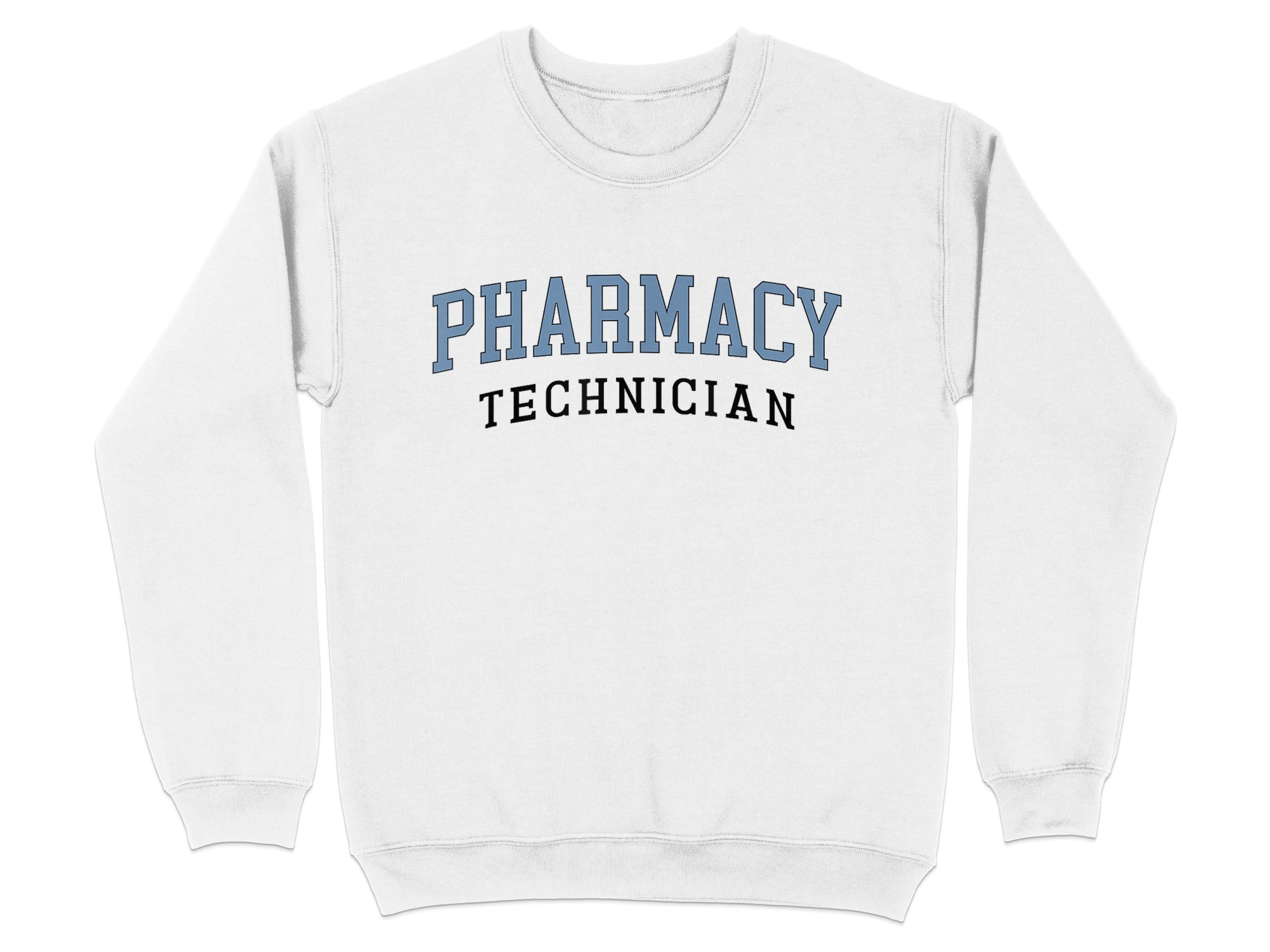 White sweatshirt with "PHARMACY TECHNICIAN" printed in blue and black.