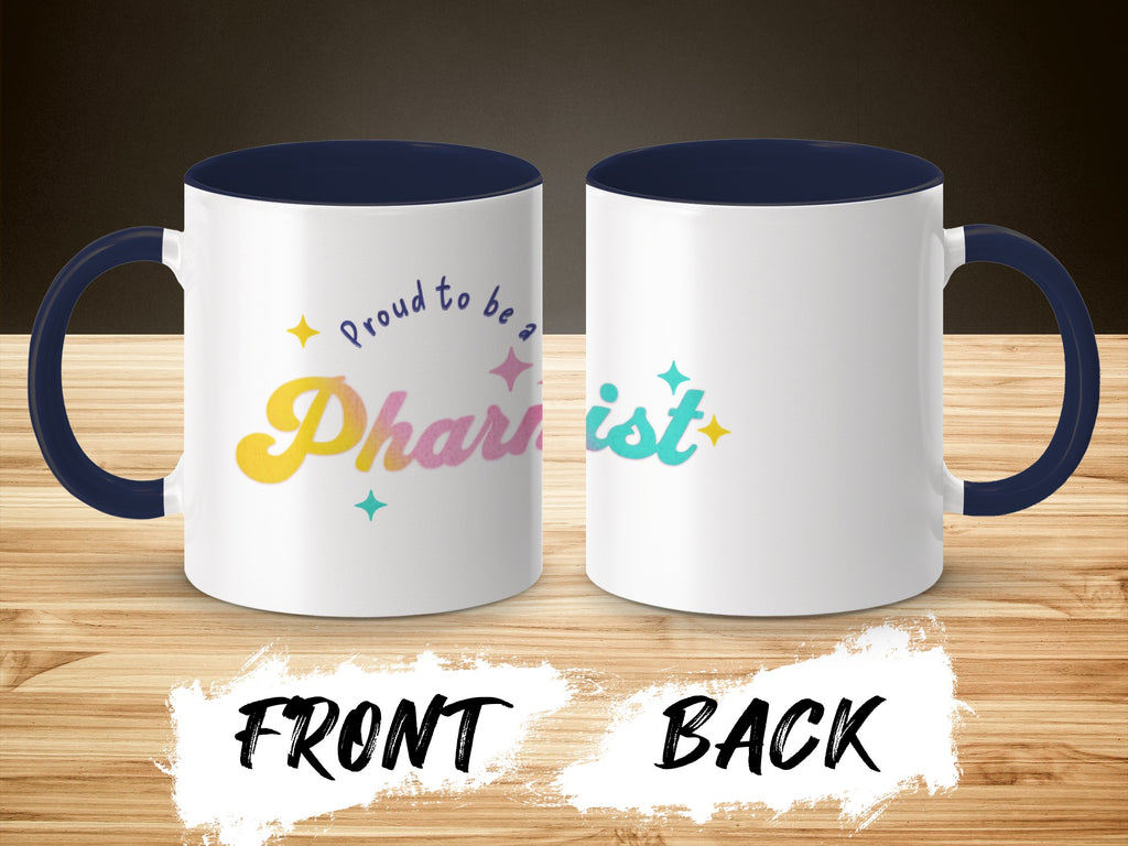 Mug with "Proud to be a Pharmacist" text on front and back.
