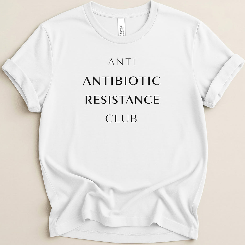 White t-shirt with black text "ANTI ANTIBIOTIC RESISTANCE CLUB".