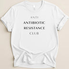 White t-shirt with black text "ANTI ANTIBIOTIC RESISTANCE CLUB".