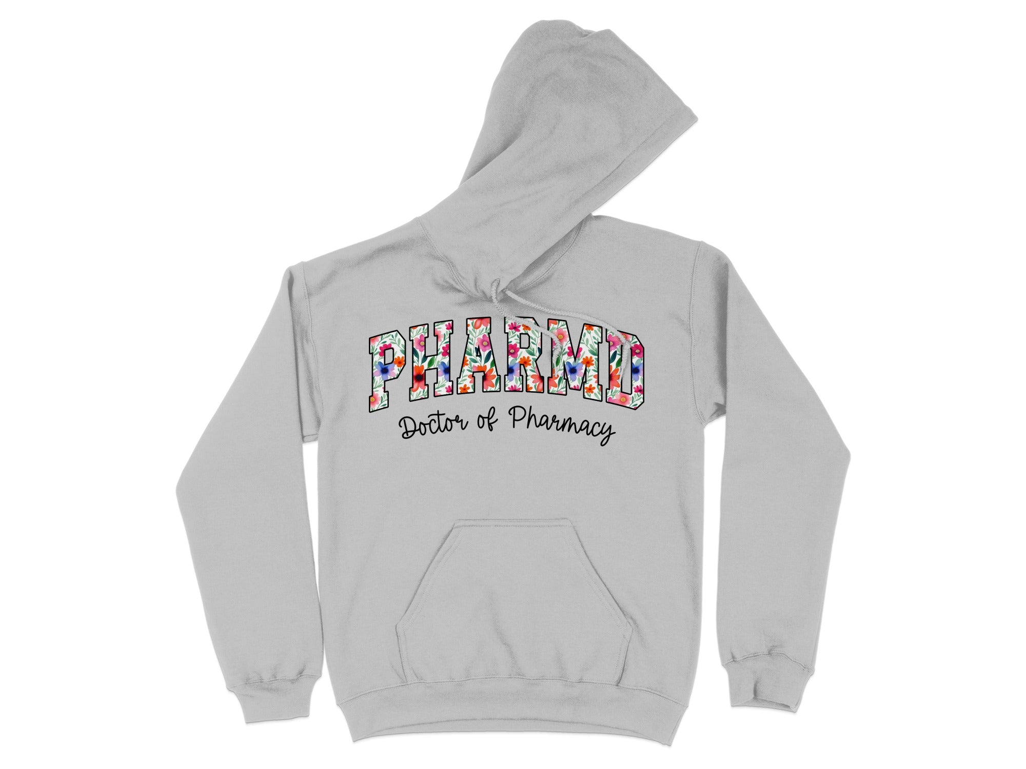 Light grey hoodie with "PHARMD Doctor of Pharmacy" in floral text.