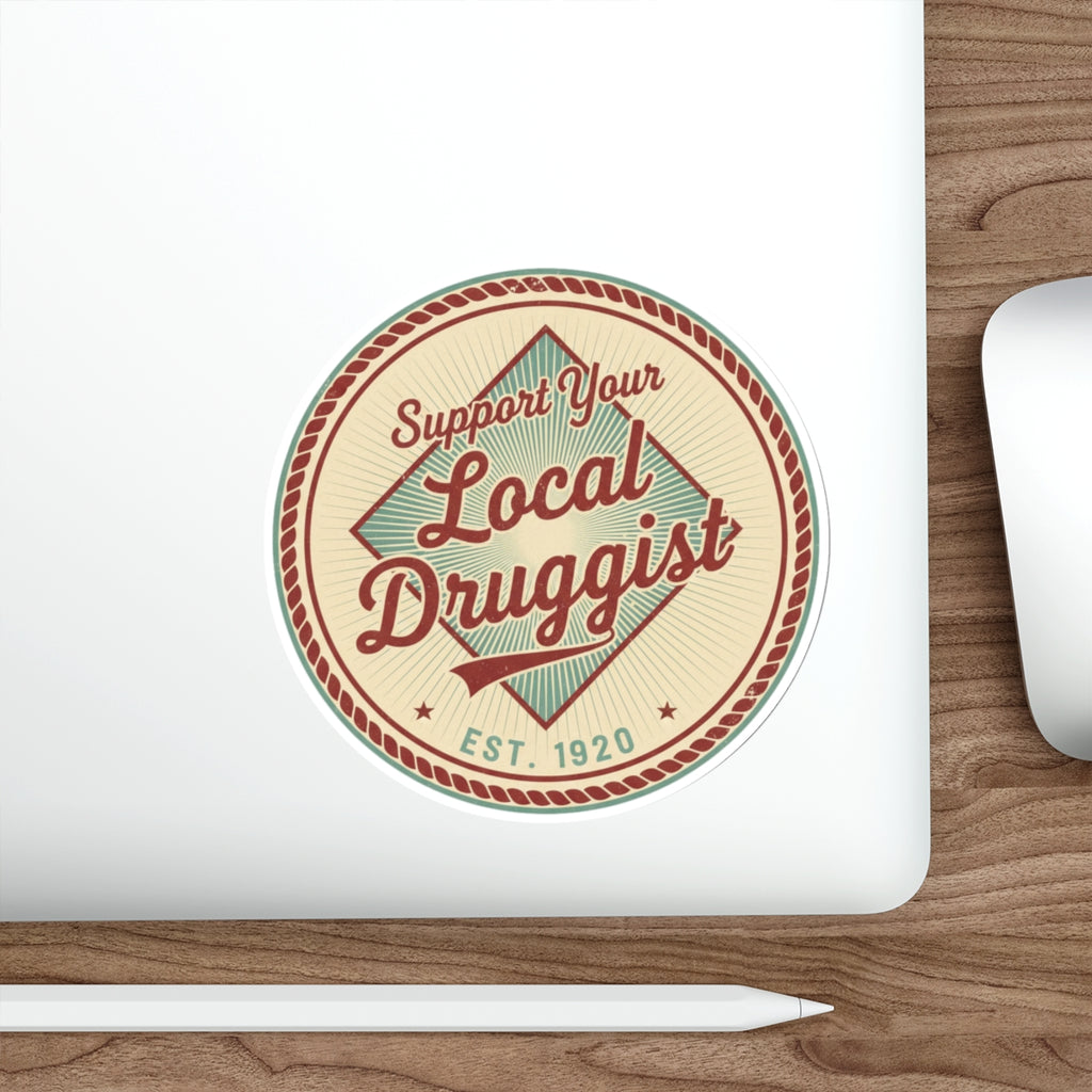 Round sticker with text "Support Your Local Druggist EST. 1920".