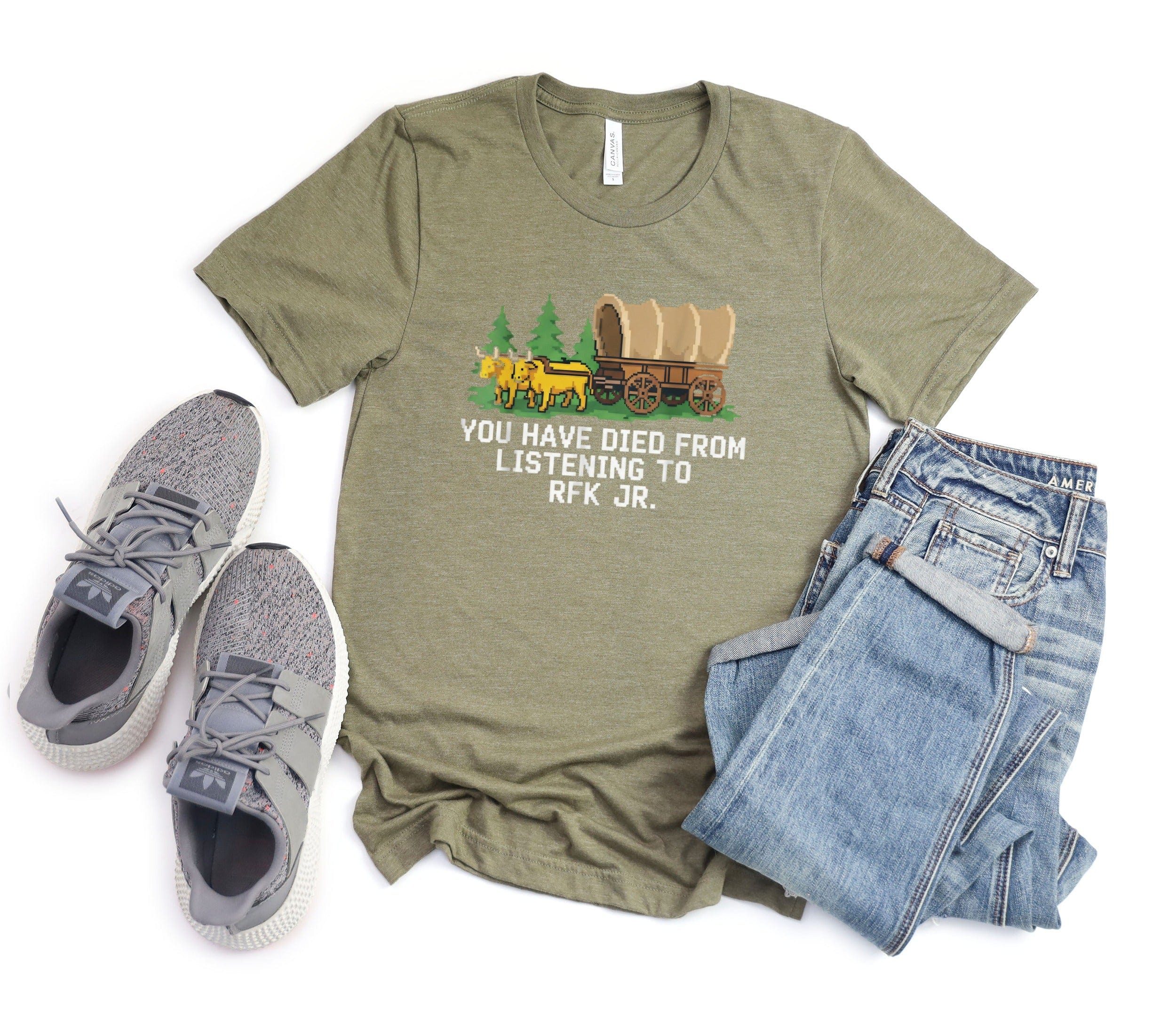 You Have Died From Listening To RFK Jr. T-Shirt Product