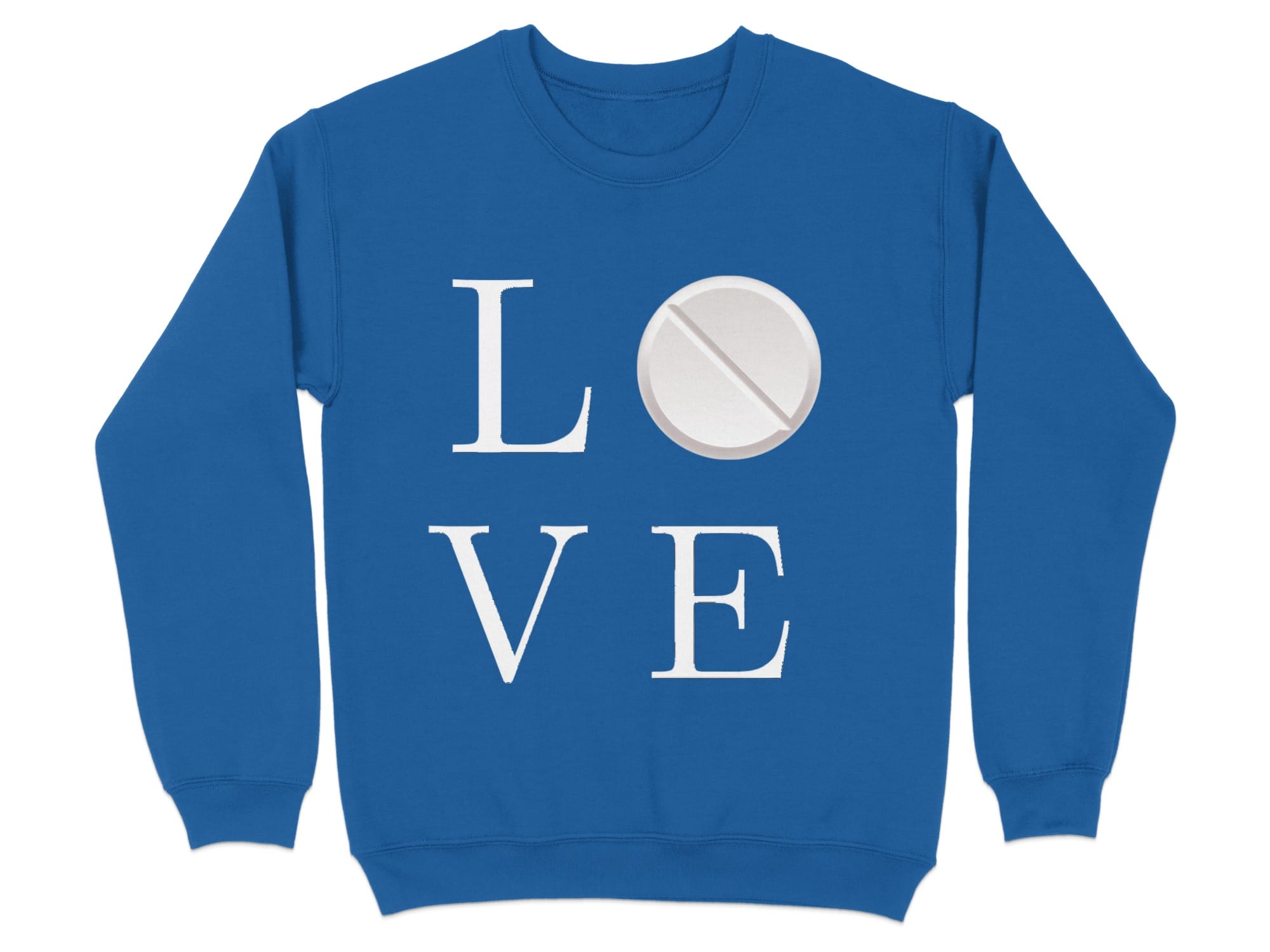 Blue sweatshirt with "LOVE" text and a pill replacing the "O".
