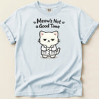 Light blue t-shirt with a grumpy cartoon cat wearing a lab coat and the text "Meow's Not a Good Time".