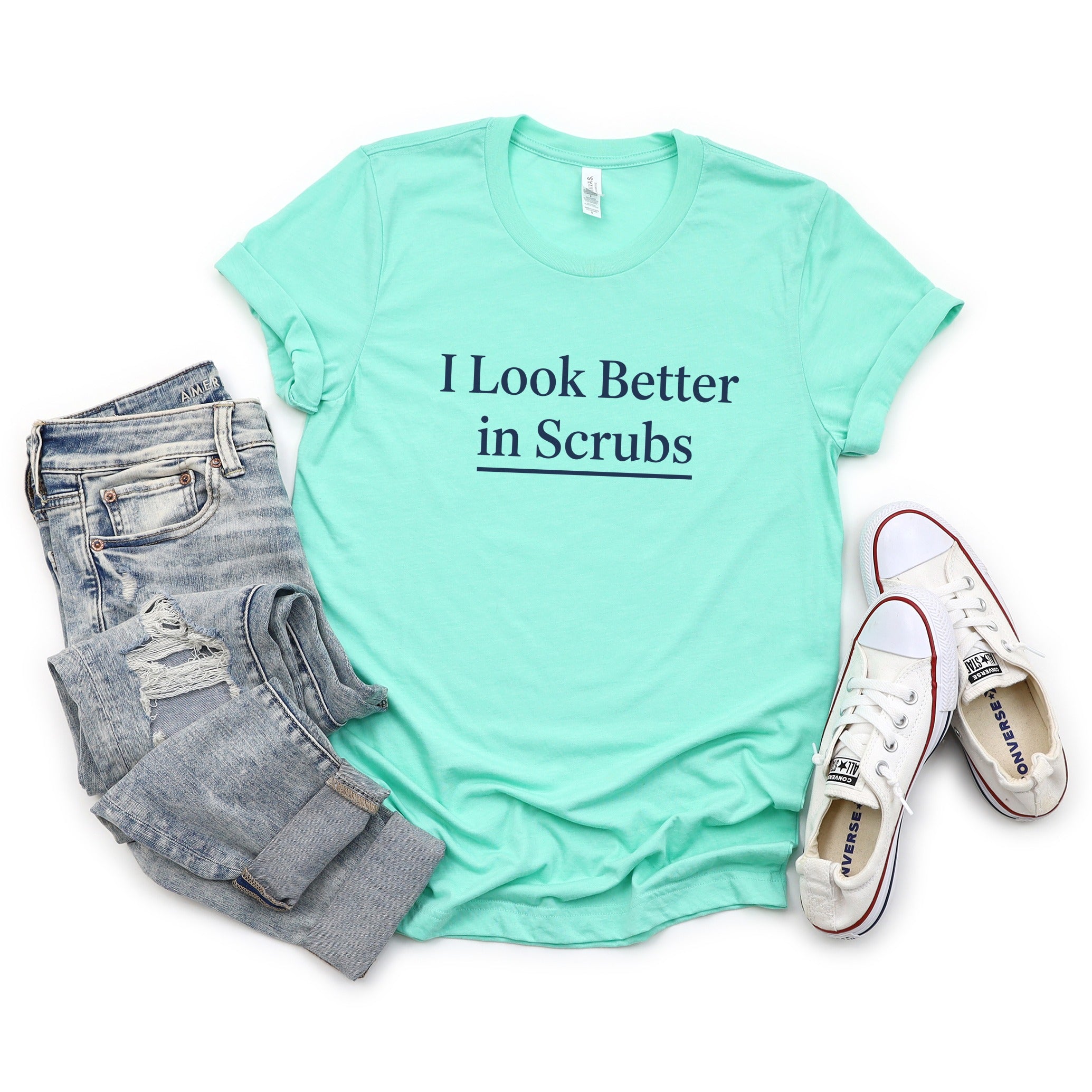 I Look Better In Scrubs Graphic T-Shirt Product
