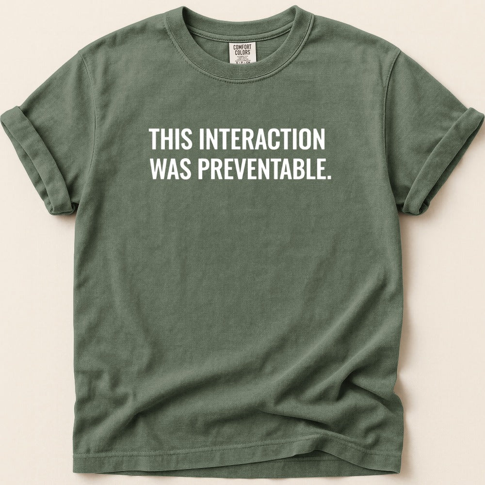This Interaction Was Preventable Tee