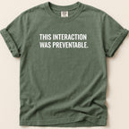 This Interaction Was Preventable Tee