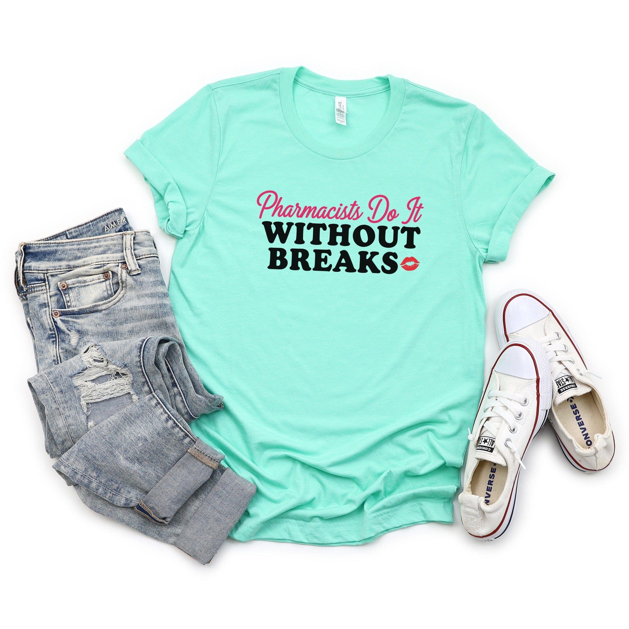 Pharmacists Do It Without Breaks T-shirt product