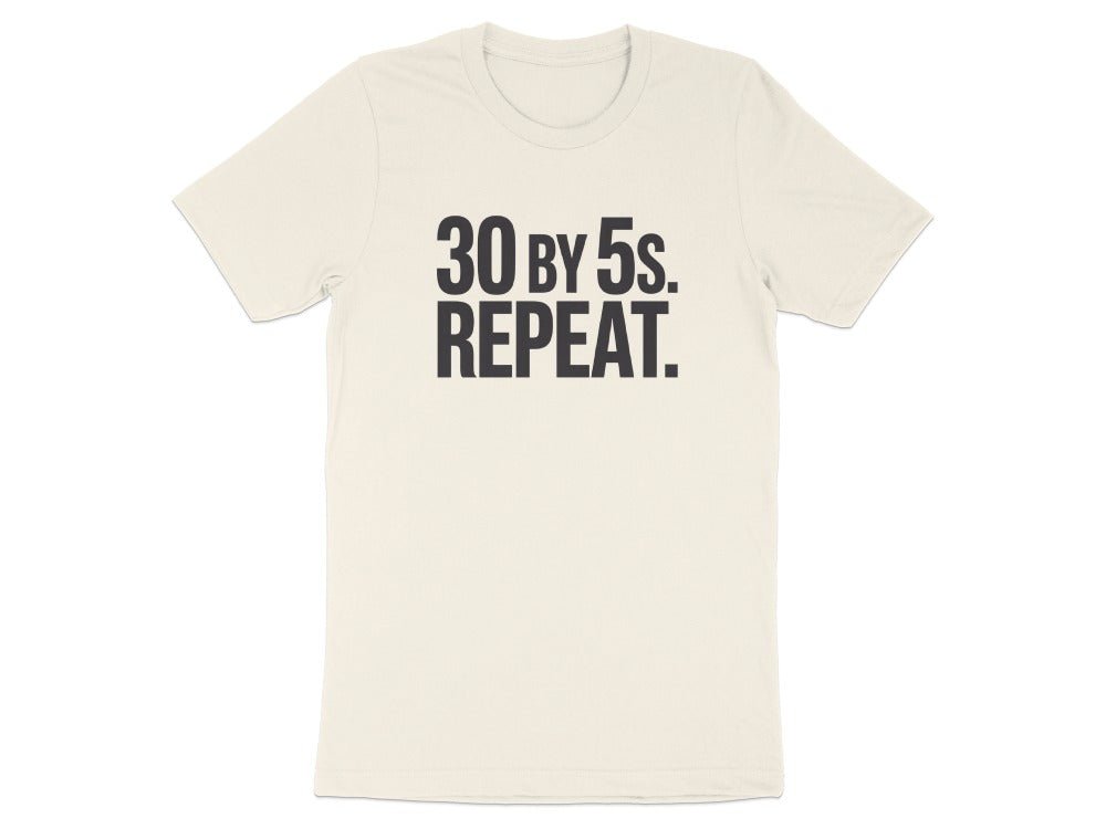 30 by 5s Repeat. Tee - Adverse Reactions