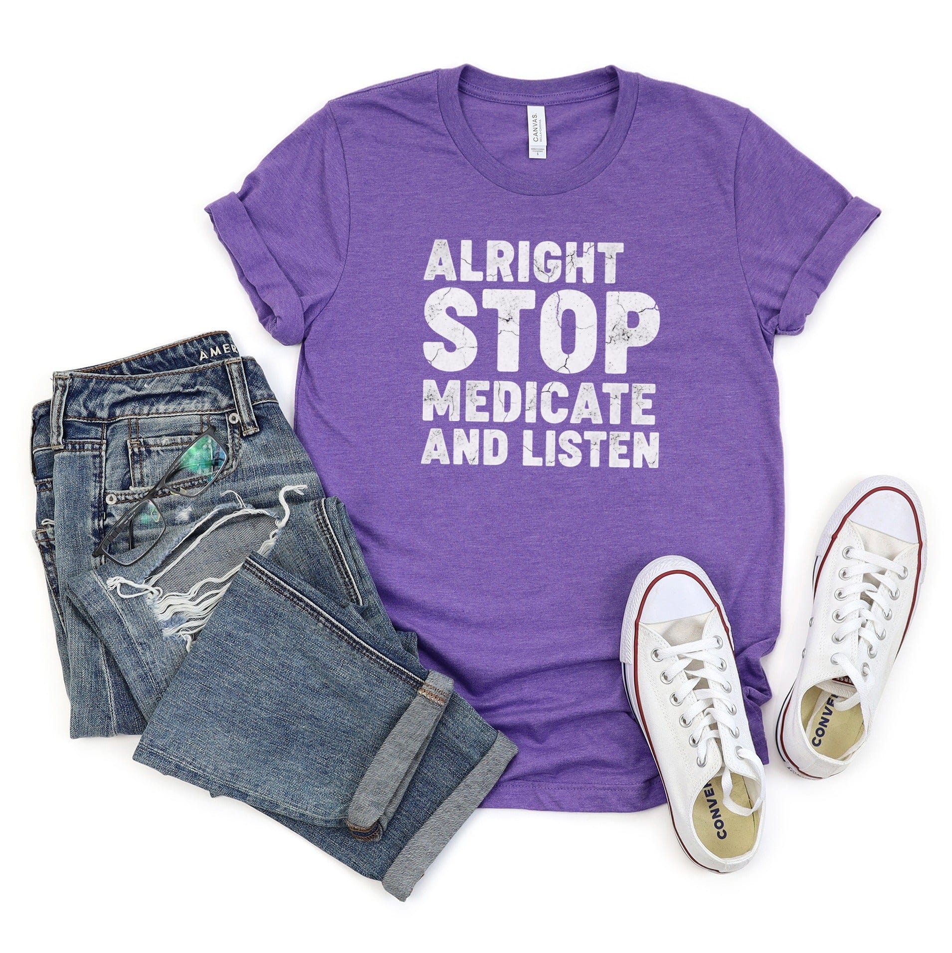 Alright Stop Medicate and Listen T-shirt product type