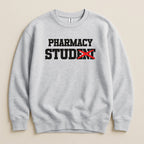 Grey sweatshirt with black text reading "PHARMACY STUDENT" with "STUDENT" crossed out.