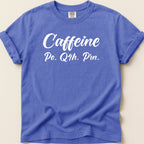 Purple t-shirt with "Caffeine Po. Q4h. Prn." in white text.