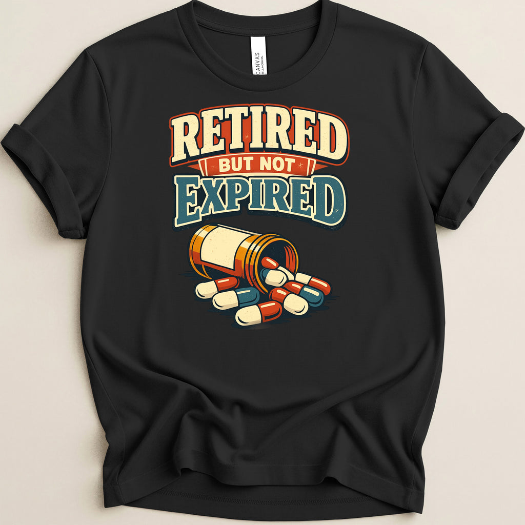 Black t-shirt with "Retired But Not Expired" and spilling pills.
