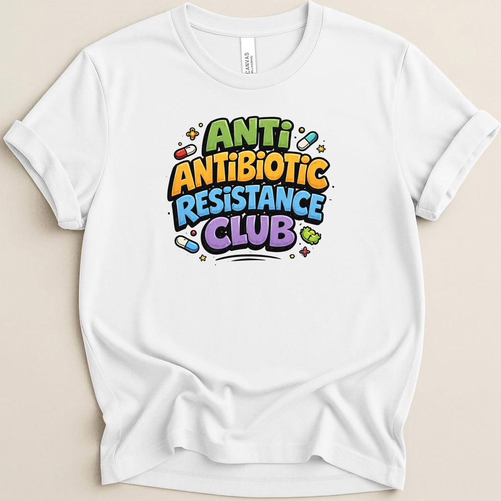 White t-shirt with "Anti-Antibiotic Resistance Club" in colorful block lettering.