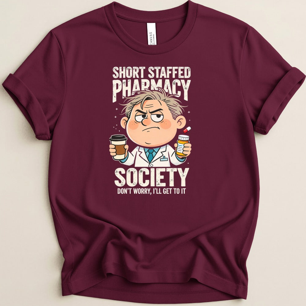 Short Staffed Pharmacy Society (Male Pharmacist) Tee