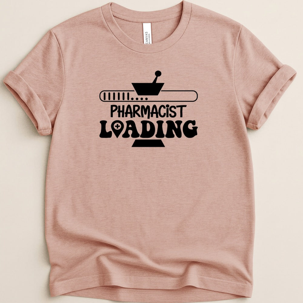 Pharmacist Loading Tee