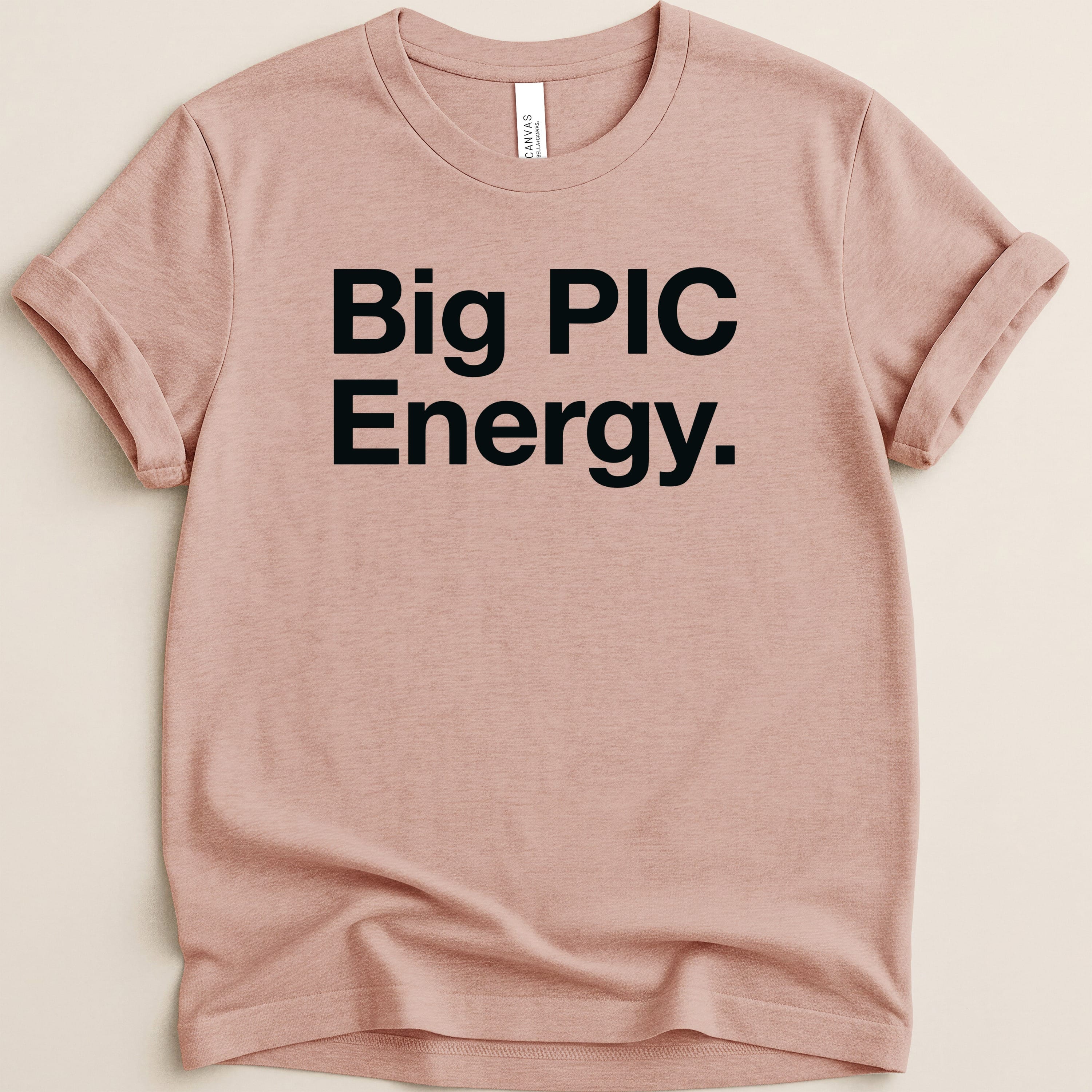 Pink t-shirt with black text "Big PIC Energy."