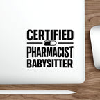 Certified Pharmacist Babysitter sticker with pill icon.
